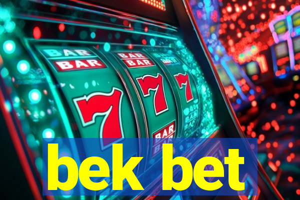 bek bet